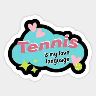 Tennis Is My Love Language Sticker